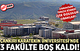 Çankırı Karatekin Üniversitesi’nde 3 Fakülte boş kaldı!