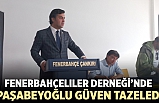 Çankırı Fenerbahçeliler Derneği’nde Paşabeyoğlu güven tazeledi
