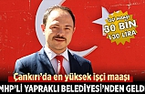 Çankırı’da en yüksek işçi maaşı MHP’li belediyeden geldi!