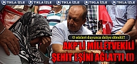 AKP'li milletvekili şehit eşini ağlattı (!)