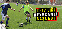 U-17 Futbol ligi heyecanlı  başladı
