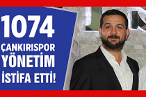 1074 Çankırıspor’da deprem! Yönetim Kurulu komple İstifa etti…