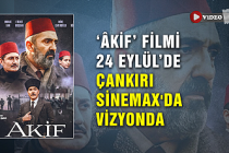 ‘Âkif’ filmi 24 Eylül’de Çankırı Sinemax'da vizyonda