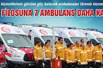 Çankırı 112 Araç filosuna 7 ambulans katıldı!
