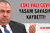 Çankırı eski Valisi Ayhan Çevik hayatını kaybetti.