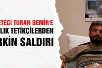 Gazeteci Turan Demir'e çirkin saldırı