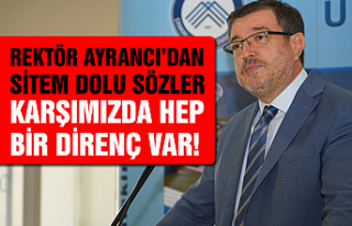 ÇAKÜ Rektörü Ayrancı'dan sitem dolu sözler!