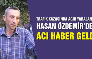 Trafik kazasında ağır yaralanan Hasan Özdemir...
