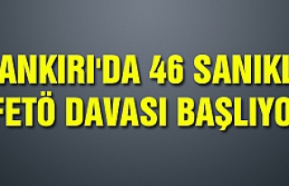 Çankırı'da 46 sanıklı FETÖ davası başlıyor!