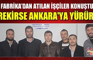 İşçiler konuştu: Gerekirse Ankara'ya yürürüz!
