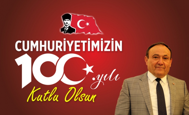 Başkan Necati Akdoğan Cumhuriyetimizin 100. Yılını kutladı