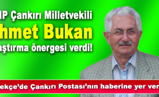 Ahmet Bukan’dan meclise araştırma önergesi!
