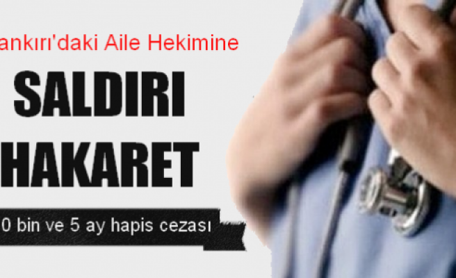 Çankırı'da Doktora Hakaret ve Saldırı da Karar