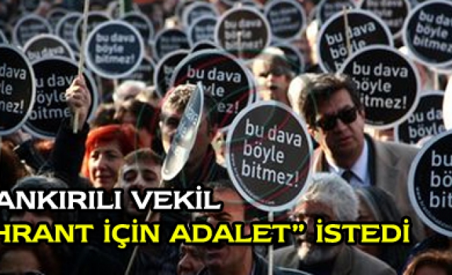 Çankırılı Vekil Hrant için adalet dedi