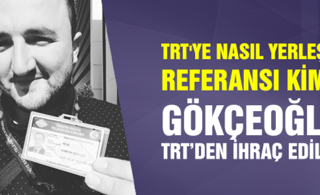 TRT elemanı Mustafa Gökçeoğlu KHK ile ihraç!