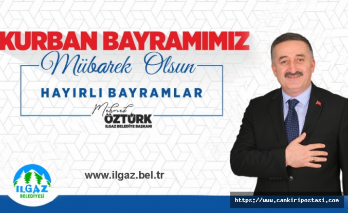 Ilgaz Belediye Başkanı Mehmed Öztürk'ten Kurban Bayramı mesajı