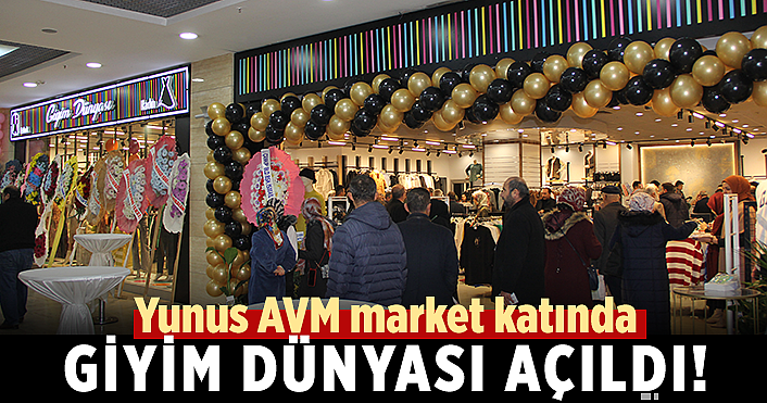Giyim Dünyası Yunus AVM Market katında açıldı.