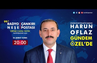 Atkaracalar Belediye Başkanı Harun Oflaz | Gündem Özel